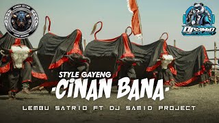 DJ BANTENGAN ‼️ CINAN BANA  quotLEMBU SATRIOquot FT DJSAMIDPRJCTREALL [upl. by Fairley]