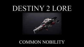 Destiny 2 Lore  Season Of Defiance  Common Nobility [upl. by Iclek511]