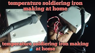 temperature soldiering iron making at home hacker experiment [upl. by Karwan]