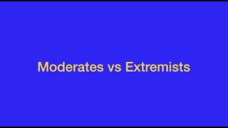 Moderates vs Extremists [upl. by Schaper722]