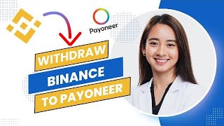 How to Withdraw From Binance to Payoneer 2024 Best Method [upl. by Alcinia]