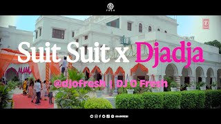 Suit Suit x Djadja Remix  DJ O Fresh  Arjun Guru Randhawa  Aya Nakamura Maluma  Mashup [upl. by Nymzaj867]