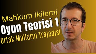 Stratejinin Matematiği  Oyun Teorisi 1  Mahkum İkilemi  Ortak Malların Trajedisi [upl. by Nylednarb299]