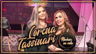 LORENA TASSINARI  NOCHES EN VELA CON ARANZA  PROGRAMA COMPLETO [upl. by Notseh337]