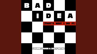 Bad Idea Thats Why I Do It [upl. by Enra]