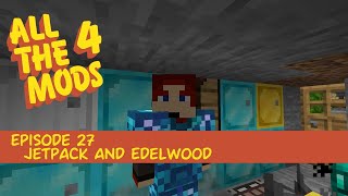 All the Mods 4 27  Jetpack and Edelwood [upl. by Norrek]