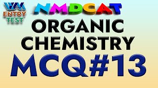 NMDCAT Organic Chemistry MCQ13 [upl. by Llerral366]