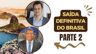 Saída definitiva do Brasil  Parte 2 [upl. by Bach772]