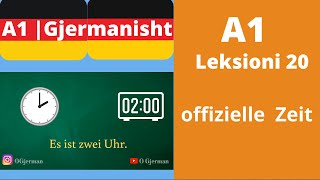 A1  Leksioni 20  Wie viel Uhr ist es 1  Sa është ora  Meso Gjermanisht  OGjerman [upl. by Aicirtac]