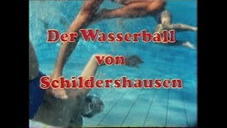 Der Wasserball von Schildershausen  vom 04041985 [upl. by Ecnedac492]