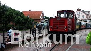 Die Insel Borkum und die Borkumer Kleinbahn die vom Hafen in die Stadt und zurück fährt [upl. by Esmond]