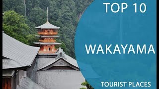 Top 10 Best Tourist Places to Visit in Wakayama  Japan  English [upl. by Merta]