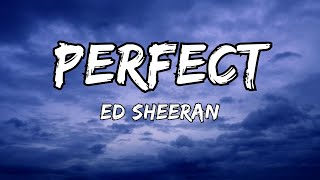 Perfect  Ed Sheeran LYRICS [upl. by Nnylacissej434]