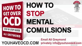 How To Stop Mental Compulsions in OCD [upl. by Aniakudo638]