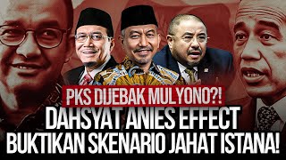 PKS DIJEBAK MULYONO DAHSYAT ANIES EFFECT BUKTIKAN SKENARIO JAHAT ISTANA [upl. by Lotsyrk535]