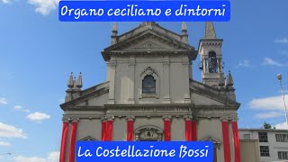 Organo ceciliano e dintorni La Costellazione Bossi  Saggio finale 1a parte [upl. by Mauer]