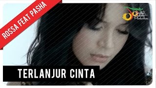 Rossa Feat Pasha  Terlanjur Cinta with Lyric  VC Trinity [upl. by Tomlinson622]