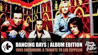 DANCING DAYS 1995 ENCOMIUM A TRIBUTE TO LED ZEPPELIN STONE TEMPLE PILOTS BEST HITS [upl. by Monagan]