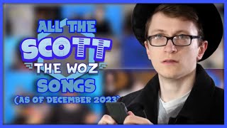 All The Scott The Woz Songs as of December 2023 [upl. by Garvin]