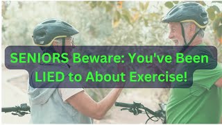 SENIORS Beware Youve Been LIED to About Exercise [upl. by Yesmar]