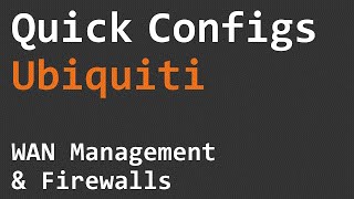 Quick Configs Ubiquiti  WAN Management amp Firewalls [upl. by Nyllaf]