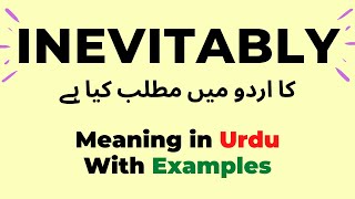 Inevitably meaning in Urdu  Inevitably ka matlab kya hota hai  Spoken English Class [upl. by Esor]