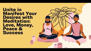 Manifest Your Desires with Meditation Love Money Peace and Success [upl. by Neerahs]