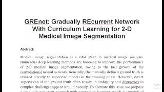 GREnet Gradually REcurrent Network With Curriculum Learning for 2 D Medical Image Segmentation [upl. by Shewchuk]