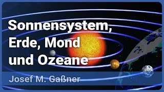 Wie sind Sonnensystem Erde Mond und Ozeane entstanden  Josef M Gaßner [upl. by Hasila221]