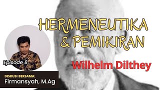 Wilhelm Dilthey dan Pemikiran Hermeneutikanya [upl. by Ettore]