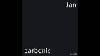 Jan  Carbonic [upl. by Sitto]