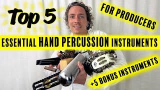 Top 5 Essential Hand Percussion Instruments for Music Producers [upl. by Dustin]