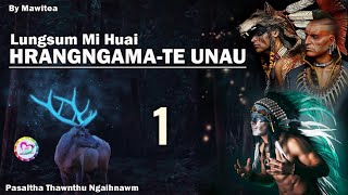 Lungsum Mi Huai HRANGNGAMA  1  Pasaltha Thawnthu Ngaihnawm [upl. by Anear820]