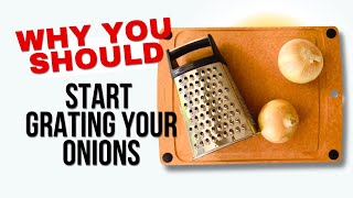 Why You Should Start Grating Your Onions [upl. by Tartaglia]