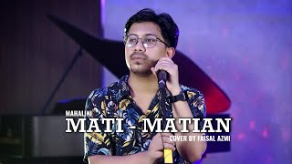 Mati Matian  Mahalini Cover By Faisal Azmi [upl. by Adnoved59]