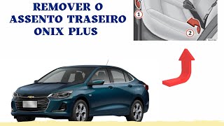 Como Remover o Assento traseiro onix Plus 2021 [upl. by Annavaj]