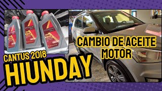 HYUNDAI CANTUS 2018 CAMBIO DE ACEITE MOTOR MANTENIMIENTO [upl. by Catlaina]