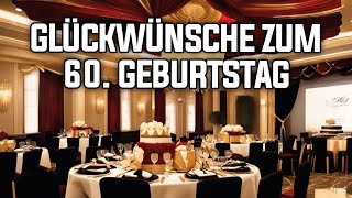 Glückwünsche zum 60 Geburtstag  Grußvideo lustig zum verschicken für Whatsapp kostenlos [upl. by Theran]