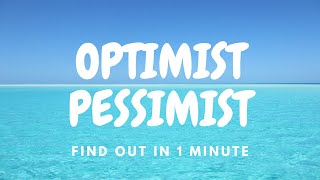 Optimist or Pessimist in 1 minute [upl. by Francoise]