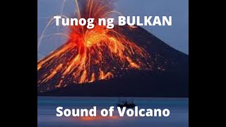 Tunog ng BULKAN  Sound of VOLCANO [upl. by Illac]