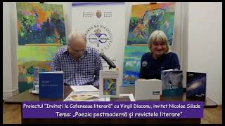 Proiectul “Invitați la Cafeneaua literară” cu Virgil Diaconu invitat Nicolae Silade [upl. by Zere887]