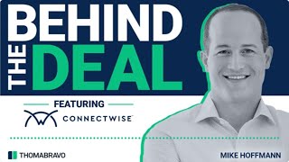 How Thoma Bravo Partnered w FounderLed ConnectWise to Transform the MSP Industry  Behind the Deal [upl. by Niliram]