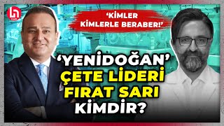 Yenidoğan çetesinin lideri Fırat Sarı kimdir Tüm bilinmeyen flaş detayları Ekrem Açıkel anlattı [upl. by Nohsyt973]