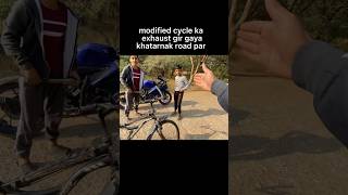 modified cycle ka exhaust gir gaya khatarnak road par shortsyoutube shortsviral viralshort [upl. by Curran]