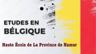 ETUDIER EN BELGIQUE الدراسة في بلجيكا  Haute école de la province de Namur [upl. by Housum]