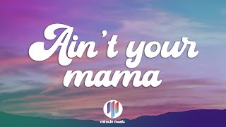 Jennifer Lopez  Aint Your Mama Lyrics [upl. by Armil]