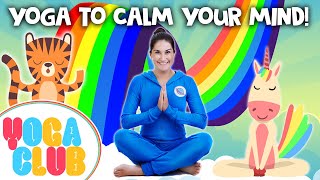 Kids Yoga To Calm Their Minds 🌈 Yoga Club Week 16  Cosmic Kids [upl. by Lisabet]