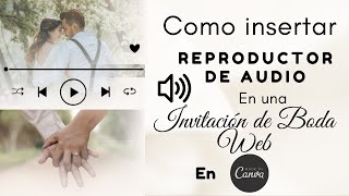 Como agregar audio en invitación de boda digital interactiva en CanvaTutorial gratis [upl. by Ettenhoj]