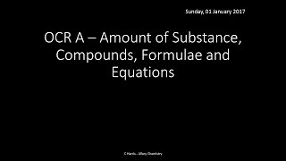 OCR A 212 amp 213 Amount of Substance Compounds Formulae and Equations REVISION [upl. by Rillings]