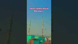 Noorni jamma masjid Bhandpura 🤗🥰🕌 [upl. by Nickolai771]